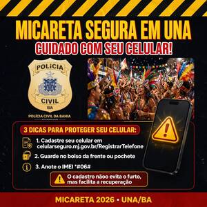 Polícia Civil de Una alerta foliões sobre segurança com celulares durante a Micareta 2026